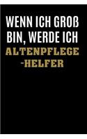 Wenn ich groß bin, werde ich Altenpflegehelfer: Wochenkalender 2020 - Dein Wochenplaner mit Platz für Notizen und To Do Listen