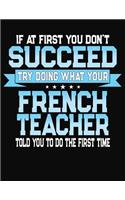 If At First You Don't Succeed Try Doing What Your French Teacher Told You To Do The First Time
