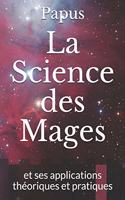 La Science des Mages: et ses applications théoriques et pratiques