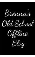Brenna's Old School Offline Blog