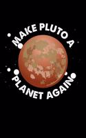 Make Pluto A Planet Again: 120 Pages I 6x9 I Music Sheet I Funny Space, Galaxy & Science Gifts
