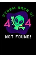 Storm Area 51 not found: Lined Notebook / Diary / Journal To Write In for men & women for Storm Area 51 Alien & UFO paranormal activity Aliens Error 404