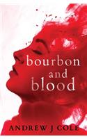 Bourbon and Blood