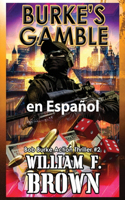 Burke's Gamble, en Español: Bob Burke Action Thriller #7