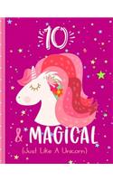 10 & Magical (Just Like a Unicorn)