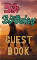 5th Birthday Guest Book: Happy Fifth Birthday Horse Riding Celebration Message Logbook for Visitors Family and Friends to Write in Comments & Best Wishes Gift Log (Guestbook