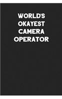 World's Okayest Camera Operator: Blank Lined Composition Notebook Journals to Write in