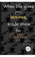 When Life Give You Lemons, Trade Them for Coffee