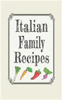Italian Family Recipes: Blank Cookbooks to Write in