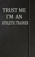 Trust Me I'm an Athletic Trainer: Comprehensive Garden Notebook with Garden Record Diary, Garden Plan Worksheet, Monthly or Seasonal Planting Planner, Expenses, Chore List, Highlight