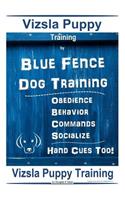 Vizsla Puppy Training By Blue Fence Dog Training Obedience - Behavior Commands - Socialize Hand Cues Too! Vizsla Puppy Training