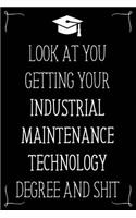 Look At You Getting Your Industrial Maintenance Technology Degree And Shit