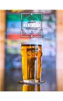Craft Beer Brewing Log: Brew Great Beer, Keep A Log and Track Your Recipes and Process the Best Accessory for Every Home Craft Beer Brewer