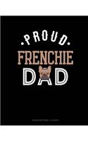 Proud Frenchie Dad: Blank Sheet Music - 12 Staves(1184 Blank Sheet Music - 12 Staves)