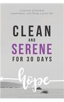 Clean And Serene For 30 Days: A Sobriety Journal For Addiction Recovery, Feeling Good and Moving On With Your Life