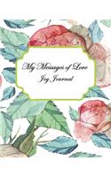My Messages of Love Joy Journal: (4 My Messages of Love Journal)
