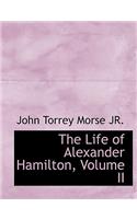 The Life of Alexander Hamilton, Volume II