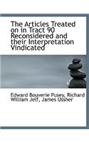 The Articles Treated on in Tract 90 Reconsidered and Their Interpretation Vindicated: (English)