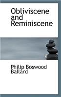 Obliviscene and Reminiscene