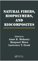 Natural Fibers, Biopolymers, and Biocomposites