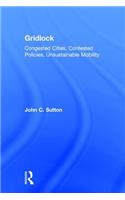 Gridlock: Congested Cities, Contested Policies, Unsustainable Mobility