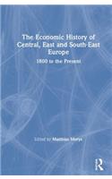 The Economic History of Central, East and South-East Europe