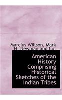 American History Comprising Historical Sketches of the Indian Tribes