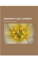 Despair's Last Journey: (English)