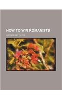 How to Win Romanists