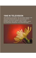 1948 in Television: 1948 in British Television, 1948 Television Awards, 1948 Television Series Debuts, 1948 Television Series Endings(English)