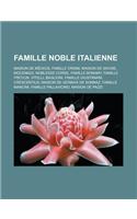 Famille Noble Italienne: Maison de Medicis, Famille Orsini, Maison de Savoie, Mocenigo, Noblesse Corse, Famille Bonamy, Famille Freylin, Vitell