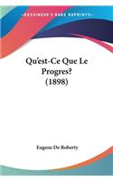 Qu'est-Ce Que Le Progres? (1898)