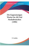 Die Gegensinnigen Worter Im Alt Und Neuhabraischen (1896)
