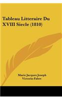Tableau Litteraire Du XVIII Siecle (1810)