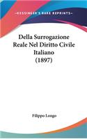 Della Surrogazione Reale Nel Diritto Civile Italiano (1897)