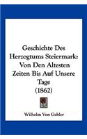 Geschichte Des Herzogtums Steiermark