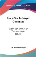 Etude Sur Le Noyer Commun