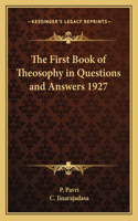 The First Book of Theosophy in Questions and Answers 1927