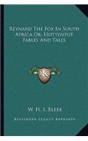 Reynard the Fox in South Africa Or, Hottentot Fables and Tales