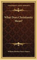 What Does Christianity Mean?