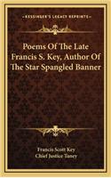 Poems of the Late Francis S. Key, Author of the Star Spangled Banner