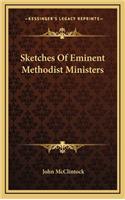 Sketches of Eminent Methodist Ministers