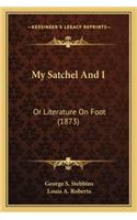 My Satchel and I