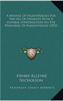 A Manual of Paleontology for the Use of Students with a General Introduction on the Principles of Paleontology (1872)