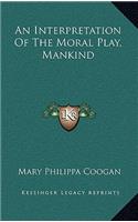 An Interpretation of the Moral Play, Mankind