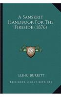 A Sanskrit Handbook For The Fireside (1876): (English)