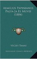 Aemilius Papinianus Palya-Ja Es Muvei (1884)