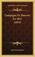 Campagne De Moscow, En 1812 (1814)
