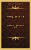 Morning Light V1, 1878