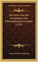 Die Lehre Von Den Testamenten Aus Philosophischen Grunden (1745)